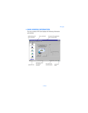 Page 162[ 153 ]PC Suite
  MAIN WINDOW INFORMATION
The main window of PC Suite displays the following information 
and controls:
application bar
toolbar shortcuts for 
menu commandsmenu commands the name of the application 
that is currently open
information about 
the selected 
commandthe name of the 
connected phoneconnection 
status 