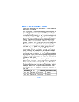 Page 173[ 164 ]
  CERTIFICATION INFORMATION (SAR)
THESE PHONE MODELS MEET THE GOVERNMENTS REQUIREMENTS FOR 
EXPOSURE TO RADIO WAVES.
Your wireless phone is a radio transmitter and receiver. It is designed and 
manufactured not to exceed the emission limits for exposure to radio 
frequency (RF) energy set by the Federal Communications Commission of 
the U.S. Government. These limits are part of comprehensive guidelines 
and establish permitted levels of RF energy for the general population. The 
guidelines are...