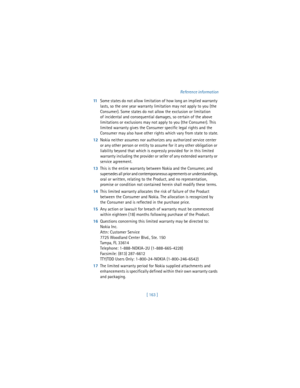 Page 172[ 163 ]Reference information
11Some states do not allow limitation of how long an implied warranty 
lasts, so the one year warranty limitation may not apply to you (the 
Consumer). Some states do not allow the exclusion or limitation 
of incidental and consequential damages, so certain of the above 
limitations or exclusions may not apply to you (the Consumer). This 
limited warranty gives the Consumer specific legal rights and the 
Consumer may also have other rights which vary from state to state....