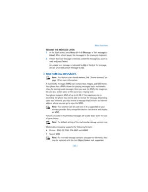 Page 72[ 63 ]Menu functions
READING THE MESSAGE LATER:
1At the Start screen, press 
Menu 01-1-2 (
Messages 
> 
Text messages 
> 
Inbox). After a brief pause, the messages in the inbox are displayed.
2If more than one message is received, select the message you want to 
read and press 
Select.
An unread text message is indicated by   in front of the message, 
and an unviewed picture message by  .
  MULTIMEDIA MESSAGES
Note: This feature uses shared memory. See “Shared memory” on 
page 12 for more information.
A...
