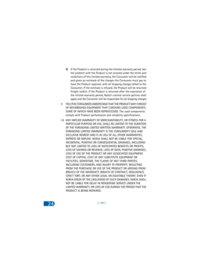 Page 155[ 146 ]24
f)If the Product is returned during the limited warranty period, but 
the problem with the Product is not covered under the terms and 
conditions of this limited warranty, the Consumer will be notified 
and given an estimate of the charges the Consumer must pay to 
have the Product repaired, with all shipping charges billed to the 
Consumer. If the estimate is refused, the Product will be returned 
freight collect. If the Product is returned after the expiration of 
the limited warranty period,...