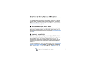 Page 17Overview of the functions in the phone
17
Copyright

2003 Nokia. All rights reserved.
Overview of the functions in the phoneThe Nokia 6610 phone provides many functions which are practical for daily use, 
such as Calendar, Clock, Alarm clock, Calculator, and many more. Also a range of 
Nokia Xpress-on
TM colour covers is available for your phone. To change the covers, 
see Changing the covers on page 34.
■Multimedia messaging service (MMS)The phone is able to send multimedia messages composed of text...
