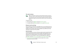 Page 144Copyright

2003 Nokia. All rights reserved.144
The cache memory
Note: The information or services you have accessed are stored in the cache of 
your phone. A cache is a buffer memory, which is used to store data temporarily. 
If you have tried to access or have accessed confidential information requiring 
passwords (for example, your bank account), empty the cache of your phone after 
each use.
To empty the cache,
while browsing, press Options and select Clear the cache, or
in standby mode, press...
