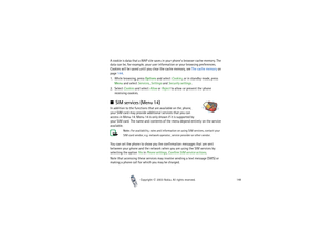Page 148Copyright

2003 Nokia. All rights reserved.148
A cookie is data that a WAP site saves in your phone’s browser cache memory. The 
data can be, for example, your user information or your browsing preferences. 
Cookies will be saved until you clear the cache memory, see The cache memory on 
page 144.
1. While browsing, press Options and select Cookies, or in standby mode, press 
Menu and select Services, Settings and Security settings.
2. Select Cookies and select Allow or Reject to allow or prevent the...