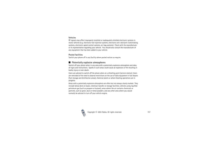 Page 157Copyright

2003 Nokia. All rights reserved.157
VehiclesRF signals may affect improperly installed or inadequately shielded electronic systems in 
motor vehicles (e.g. electronic fuel injection systems, electronic anti-skid (anti-lock) braking 
systems, electronic speed control systems, air-bag systems).  Check with the manufacturer 
or its representative regarding your vehicle.  You should also consult the manufacturer of 
any equipment that has been added to your vehicle.Posted facilitiesSwitch your...