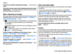 Page 56Zoom in or out when capturing an image —  Use the zoom
slider.
Leave the camera open in the background and use other
applications —   P r e s s  t h e  m e n u  k e y .  T o  r e t u r n  t o  t h e  c a m e r a ,
press and hold the capture key.After capturing an imageAfter you capture an image, select from the following options
(available only if you have selected Options > Settings >
Show captured image > Yes):
●
  — Send the image in a multimedia or e-mail message,
or through connection methods such...