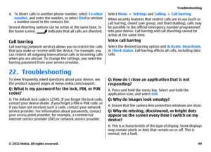 Page 994. To divert calls to another phone number, select To other
number, and enter the number, or select Find to retrieve
a number saved in the contacts list.
Several diverting options can be active at the same time. In
the home screen, 
 indicates that all calls are diverted.
Call barringCall barring (network service) allows you to restrict the calls
that you make or receive with the device. For example, you
can restrict all outgoing international calls or incoming calls
when you are abroad. To change the...