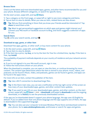 Page 48Browse Store
Check out the latest and most downloaded apps, games, and other items recommended for you and your phone. Browse different categories, or search for specific items.
On the start screen, swipe left, and tap  Store.
1. Tap a category on the front page, or swipe left or right to see more categories and items.2. Tap an item to view its details. When you view an item, related items are also shown.
Tip: Did you find something in Store that you know your friends would be interested in? Tap share to...