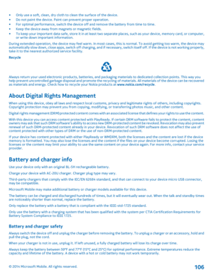 Page 106• Only use a soft, clean, dry cloth to clean the surface of the device. • Do not paint the device. Paint can prevent proper operation. • For optimal performance, switch the device off and remove the battery from time to time. • Keep the device away from magnets or magnetic fields. • To keep your important data safe, store it in at least two se parate places, such as your device, memory card, or computer, or write down important information. 
During extended operation, the device may feel warm. In most...