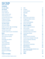Page 3ContentsFor your safety 5
Get started 6
Keys and parts 6
Insert a SIM card 6
Insert a memory card 8
Switch the phone on 9
Lock the keys and screen 10
Charge your phone 11
Connect the headset 12
Antenna locations 13
Your first Lumia? 14
Set up your phone 14
Explore your tiles, apps, and settings 14
Navigate inside an app 16
Use the touch screen 17
Transfer content to your Lumia phone 19
Basics 23
What’s new in this release? 23
Get to know your phone 23
Accounts 28
Personalise your phone 31
Accessibility...