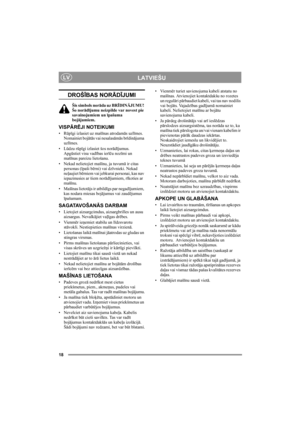 Page 1818
LATVIEŠULV
DROŠĪBAS NORĀDĪJUMI
Šis simbols norāda uz BRĪDINĀJUMU! 
Šo norādījumu neizpilde var novest pie 
savainojumiem un īpašuma 
bojājumiem.
VISPĀRĒJI NOTEIKUMI
•Rūpīgi izlasiet uz mašīnas atrodamās uzlīmes. 
Nomainiet bojātās vai nesalasāmās brīdinājuma 
uzlīmes.
•Lūdzu rūpīgi izlasiet šos norādījumus. 
Apgūstiet visu vadības ierīču nozīmi un 
mašīnas pareizu lietošanu.
• Nekad nelietojiet mašīnu, ja tuvumā ir citas 
personas (īpaši bērni) vai dzīvnieki. Nekad 
neļaujiet bērniem vai jebkurai...