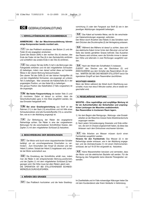 Page 1311
GEBRAUCHSANLEITUNG
ANMERKUNG – Bei der Maschinenauslieferung können
einige Komponenten bereits montiert sein.
Um das Prallblech anzubauen, den Bolzen (1) und die
Feder (2) wie angegeben einstecken. 
Zuerst den Bolzen (Stift) in den rechten Sitz (4) stecken, das
Ende der Feder mit der Öse (3) in den Zentralschlitz einführen
und schließlich das andere Ende in den Sitz (5) einführen.
Den unteren Teil des Griffs (1) tief in die Bohrungen des
Fahrgestells einführen und mit den mitgelieferten Schrauben
(2)...