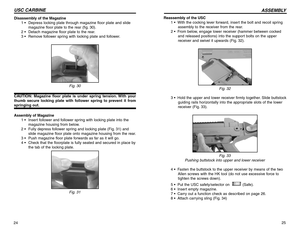 Page 1325
ASSEMBLY
24USC CARBINE
Reassembly of the USC 
1 •With the cocking lever forward, insert the bolt and recoil spring
assembly to the receiver from the rear.
2 •From below, engage lower receiver (hammer between cocked
and released positions) into the support bolts on the upper
receiver and swivel it upwards (Fig. 32).
Fig. 32
3 •Hold the upper and lower receiver firmly together. Slide buttstock
guiding rails horizontally into the appropriate slots of the lower
receiver (Fig. 33).
Fig. 33
Pushing...