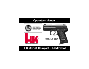 Page 1Operators Manual 
Caliber .40 S&W 
HK USP40 Compact – LEM PistolIn a world of compromise, some don’t.
®
Includes Operators
Manual Supplement
for Law Enforcement
Modification (LEM) 