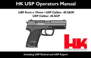 Page 1 










HK USP Operators Manual 
USP 9mm x 19mm • USP Caliber .40 S&W
USP Caliber .45 ACP 
In a world of compromise, some don’t.
®
Including USP Tactical and USP Expert 
