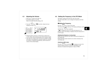 Page 15
 $GMXVWLQJ WKH 9ROXPH
‡ 7KHUH DUH  YROXPH OHYHOV ¤
‡ 7KH GHIDXOW VHWWLQJ LV /HYHO 
7KHUH LV QR DXGLR ZKHQ WKH VHWWLQJ LV 
 3UHVV WKH
NH\ ¦
§ DQG WKH YROXPH OHYHO DUH
GLVSOD\HG RQ WKH /&
 5RWDWH WKH GLDO WR LQFUHDVH RU GHFUHDVH WKH YROXPH OHYHO
$V WKH VHWWLQJ YDOXHV LQFUHDVHV WKH YROXPH EHFRPHV ORXGHU
 3UHVV DQ\ NH\ H[FHSW IRU WKH 021, NH\ WR FRPSOHWH VHWWLQJ
,I WKH GLDO LV QRW RSHUDWHG IRU D SHULRG RI DERXW ILYH VHFRQGV
WKH VHWWLQJ LV FRPSOHWHG DXWRPDWLFDOO\ DQG WKH...