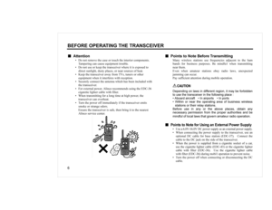 Page 6
		9
9$WWHQWLRQ
‡ R QRW UHPRYH WKH FDVH RU WRXFK WKH LQWHULRU FRPSRQHQWV
7DPSHULQJ FDQ FDXVH HTXLSPHQW WURXEOH
‡ R QRW XVH RU NHHS WKH WUDQVFHLYHU ZKHUH LW LV H[SRVHG WR
GLUHFW VXQOLJKW GXVW\ SODFHV RU QHDU VRXUFHV RI KHDW
‡ .HHS WKH WUDQVFHLYHU DZD\ IURP 79V WXQHUV RU RWKHU
HTXLSPHQW ZKHQ LW LQWHUIHUHV ZLWK UHFHSWLRQ
‡ 6HFXUHO\ FRQQHFW WKH DQWHQQD ZKLFK KDV EHHQ LQFOXGHG ZLWK
WKH WUDQVFHLYHU
‡ )RU H[WHUQDO SRZHU $OLQFR UHFRPPHQGV XVLQJ WKH (&
FLJDUHWWH OLJKWHU...