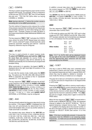 Page 13AR5000 OPERATING MANUAL          PAGE 13
 
- CONFIG
This key is used to accept frequency input via the numeric
keypad in kHz format.  For example: To key in a frequency
of 954 kHz key 
    the LCD will display
954.000 kHz.  This has the same effect as keying
0.954MHz or .954MHz
Note: keying a decimal 
 before the number causes a
preceding zero to be added automatically.
The kHz method of frequency entry reduces the number
of key presses required when working with low frequencies
and simplifies operation...