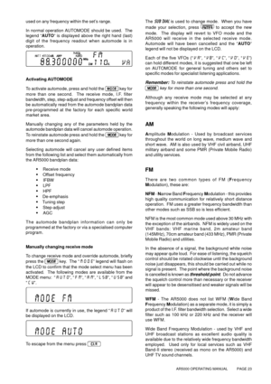 Page 23AR5000 OPERATING MANUAL          PAGE 23
used on any frequency within the set’s range.
In normal operation AUTOMODE should be used.  The
legend “AUTO” is displayed above the right hand (last)
digit of the frequency readout when automode is in
operation.
Activating AUTOMODE
To activate automode, press and hold the 
 
key for
more than one second.  The receive mode, I.F. filter
bandwidth, step, step-adjust and frequency offset will then
be automatically read from the automode bandplan data
pre-programmed...