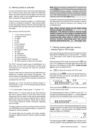 Page 33AR5000 OPERATING MANUAL          PAGE 33
(7) Memory banks & channels
It is very convenient to store commonly used frequencies
into a memory bank along with mode and attenuator
status, this saves having to key the data in over and over
again.  Memory recall is very straightforward and quick
when compared to retyping all data.
Think of memory channels as pages in a notebook each
of which is numbered to identify it.  Data may be written
to each new page (memory channel) and each page may
be overwritten with...