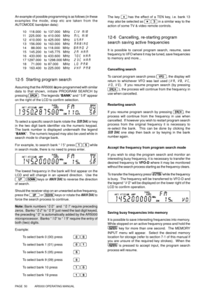 Page 50PAGE  50          AR5000 OPERATING MANUAL
An example of possible programming is as follows (in these
examples the mode, step etc are taken from the
AUTOMODE bandplan data):
10   118.000   to 137.000   MHzCIV AIR
11   225.000   to 410.000   MHzMIL AIR
12   410.000   to 425.000   MHzUSAF
13   156.000   to 163.000   MHzMARINE
14     88.000   to 118.000   MHzBAND 2
15   145.200   to 145.775   MHz2M HAM
16   433.000   to 433.600   MHz70C HAM
17 1297.000   to 1298.000 MHz23C HAM
18     71.000   to 87.000...