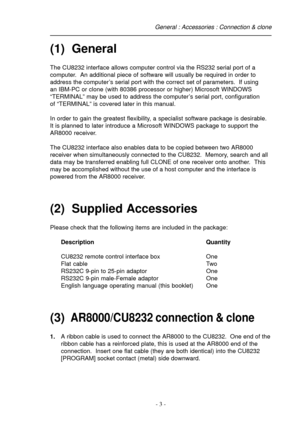 Page 3- 3 -
(1)  General
The CU8232 interface allows computer control via the RS232 serial port of a
computer.  An additional piece of software will usually be required in order to
address the computer’s serial port with the correct set of parameters.  If using
an IBM-PC or clone (with 80386 processor or higher) Microsoft WINDOWS
“TERMINAL” may be used to address the computer’s serial port, configuration
of “TERMINAL” is covered later in this manual.
In order to gain the greatest flexibility, a specialist...