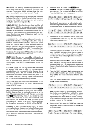 Page 26PAGE  26          AR7030 OPERATING MANUAL
Mxx  The memory number displayed before the
arrow is the first channel of the block of memories to be
scanned. Pressing the 
 soft-key allows the spin-
wheel to modify this (spin-wheel legend is From).
Mxx 
 The memory number displayed after the arrow
is the last channel of the block of memories to be scanned.
Pressing the 
 soft-key allows the spin-wheel to
modify this (spin-wheel legend is To).
SQUELCH 
 Sets the minimum signal level that will
stop the scan (if...