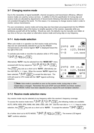 Page 2929
3-7  Changing receive mode
Due to the necessities of signal bandwidth, channel occupancy and transmission efficiency, different
receive modes are used by various services.  In addition to this the specification for tuning step and
receive mode are allocated by departments of Governments following International discussions so are
not consistent throughout the world.  For this reason, it is necessary to change receive mode in order to
monitor various transmissions.
For your convenience, receive mode and...