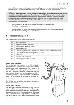 Page 77
more efficient means of monitoring the most wanted frequencies as you have targeted 100% what
you most want to hear, by contrast searching is very inefficient for day-to-day monitoring.
&Note: It is very important that the squelch is advanced to cancel background noise for the
search & scan facilities to operate.
  This is because the AR8200 believes that it has found an
active frequency when the squelch opens and “S” ‘squelch open’ legend is displayed to the left
of the signal meter.  Advance the...