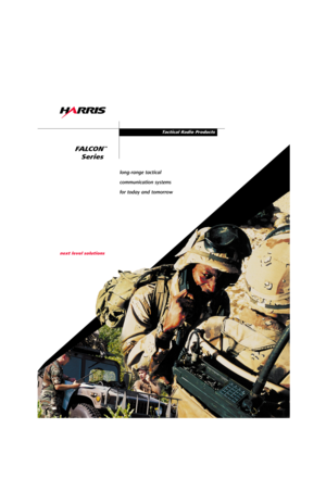 Page 1next level solutions
long-range tactical 
communication systems
for today and tomorrow
Tactical Radio Products
FALCON
Series  ª
FalconJAN00.qxd  1/4/01  5:58 PM  Page 2 