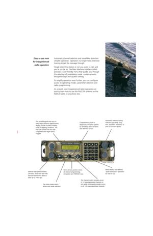 Page 5The channel switch provides access
to 10 preprogrammed channels or
nets while the keypad provides access
to all 100 preprogrammed channels. The backlit keypad and easy-to-
read, large-character alphanumeric
display provide excellent visibility
under all lighting conditions. The
FALCON systems are also fully
compatible with Night Vision
Goggles.
Internal high-speed modems
(39-tone, serial tone and FSK)
transmit and receive data at
rates up to 2400 bps.Automatic antenna tuning
matches most whip, long-...