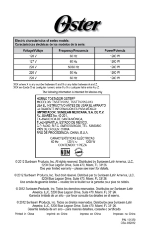 Page 35©	2012	Sunbeam	Products,	Inc.	All	rights	reserved.	Distributed	by	Sunbeam	Latin	 America,	LLC,	
5200	Blue	Lagoon	Drive,	Suite	470,	Miami,	FL 	33126.
One year limited warranty – please see insert for details.
©	2012	Sunbeam	Products,	Inc.	 Tout	droit	réservé.	Distribué	par	by	Sunbeam	Latin	 America,	LLC,	
5200	Blue	Lagoon	Drive,	Suite	470,	Miami,	FL 	33126.
 Une année de garantie limitée – veuillez lire le feuillet sur \
la garantie pour plus de détails.
©	2012	Sunbeam	Products,	Inc.	 Todos	los	derechos...