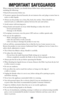 Page 22 
IMPORTANT SAFEGUARDS
When using your blender, you should always follow basic safety precautions,  
including the following:
•  Read all instructions before use.
•    To protect against electrical hazards, do not immerse the cord, plug or motor base in 
water or other liquids.
•    Always use the product on a clean, flat, hard, dry surface. There should be no 
material such as a tablecloth or plastic between the unit and surface.
•  Avoid contact with moving parts.
•    Keep hands and utensils out of...