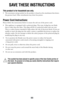 Page 33
SAVE THESE INSTRUCTIONS
This product is for household use only.
•    The maximum rating marked on the product is based on the attachment that draws   
the greatest load. Other attachments may draw less power.
Power Cord Instructions:
Please follow the instructions below to ensure the safe use of the power cord.
•    This appliance is equipped with a polarized plug. This type of plug has one blade 
that is wider than the other. This plug will fit in a polarized outlet only one way. 
This is a safety...