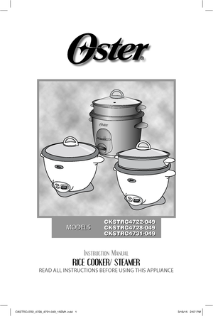 Page 1Instruction Manual
RICE COOKER/ STEAMER
READ ALL INSTRUCTIONS BEFORE USING THIS APPLIANCE
MODELSMODELS
CKSTRC4722-049
CKSTRC4728-049
CKSTRC4731-049
CKSTRC4722_4728_4731-049_15EM1.indd   13/16/15   2:57 PM     