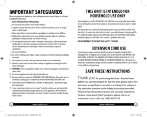 Page 2IMPORTANT SAFEGUARDS
When using electrical appliances, basic safety precautions should always be followed, including the following:
   1.  Read all instructions before using.
   2.   Do not touch hot surfaces. Use handles or knobs.
   3.   
To protect against electrical shock do not immerse roaster base, cord, or plug in 
water or other liquid.
   4.  Close supervision is necessary when any appliance is used by or near children.
   5.    Unplug from outlet when not in use and before cleaning. Allow to...