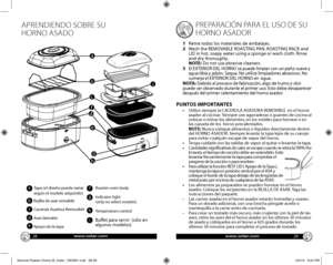 Page 15APRENDIENDO SOBRE SU 
HORNO ASADO 
2829
PREPARACIÓN PARA EL USO DE SU 
HORNO ASADOR
1  Retire todos los materiales de embalajes.2    Wash the REMOVABLE ROASTING PAN, ROASTING RACK and LID in hot, soapy water using a sponge or wash cloth. Rinse and dry thoroughly.  NOTE: Do not use abrasive cleaners.3     El EXTERIOR DEL HORNO se puede limpiar con un paño suave y agua tibia y jabón. Seque. No utilice limpiadores abrasivos. No sumerja el EXTERIOR DEL HORNO en  agua.NOTA: Debido al proceso de fabricación,...