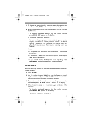 Page 2323
3. To change the search direction, press t to search downward or s to
search upward. 
b, SRCH, and t or s appear on the display.
4. When the scanner stops on an active frequency, you can do one of
the following:
• To store the displayed frequency into the monitor memory,
press 
MON/0. MON appears on the display.
• To continue the search, press t or s.
• To hold the frequency, press 
HOLD/BAND. H appears on the
display. To continue the search, press and hold t or s for about 1
second. 
H disappears...