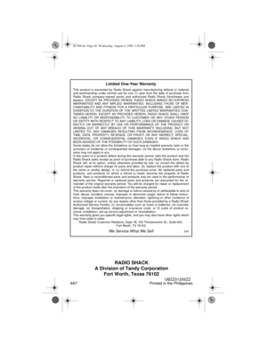 Page 40RADIO SHACK
A Division of Tandy Corporation
Fort Worth, Texas 76102
UBZZ01255ZZ
9A7 Printed in the Philippines
Limited One-Year Warranty
This product is warranted by Radio Shack against manufacturing defects in material
and workmanship under normal use for one (1) year from the date of purchase from
Radio Shack company-owned stores and authorized Radio Shack franchisees and
dealers. EXCEPT AS PROVIDED HEREIN, RADIO SHACK MAKES NO EXPRESS
WARRANTIES AND ANY IMPLIED WARRANTIES, INCLUDING THOSE OF MER-...