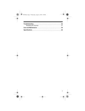 Page 77
Troubleshooting . . . . . . . . . . . . . . . . . . . . . . . . . . . . . . . . . . . . . . . . 36
Resetting the Scanner . . . . . . . . . . . . . . . . . . . . . . . . . . . . . . . . . 37
Care and Maintenance . . . . . . . . . . . . . . . . . . . . . . . . . . . . . . . . . . . 38
Specifications . . . . . . . . . . . . . . . . . . . . . . . . . . . . . . . . . . . . . . . . . . 39
20-508.fm  Page 7  Wednesday, August 4, 1999  1:50 PM 