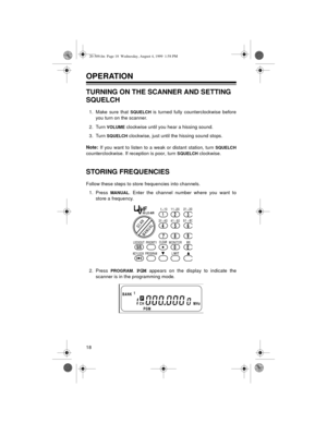 Page 1818
OPERATION 
TURNING ON THE SCANNER AND SETTING 
SQUELCH
1. Make sure that SQUELCH is turned fully counterclockwise before
you turn on the scanner.
2. Turn 
VOLUME clockwise until you hear a hissing sound.
3. Turn 
SQUELCH clockwise, just until the hissing sound stops.
Note:
 If you want to listen to a weak or distant station, turn 
SQUELCH
counterclockwise. If reception is poor, turn SQUELCH clockwise.
STORING FREQUENCIES
Follow these steps to store frequencies into channels.
1. Press 
MANUAL. Enter...