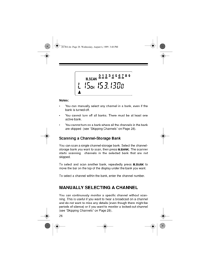 Page 2626
Notes:
• You can manually select any channel in a bank, even if the
bank is turned off.
• You cannot turn off all banks. There must be at least one
active bank.
• You cannot turn on a bank where all the channels in the bank
are skipped  (see “Skipping Channels” on Page 28).
Scanning a Channel-Storage Bank
You can scan a single channel-storage bank. Select the channel-
storage bank you want to scan, then press 
M.BANK. The scanner
starts scanning  channels in the selected bank that are not
skipped.
To...