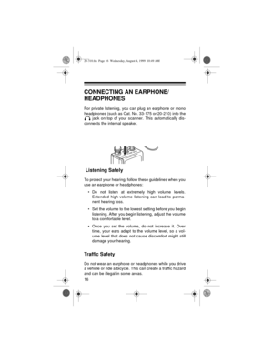 Page 1616
CONNECTING AN EARPHONE/
HEADPHONES
For private listening, you can plug an earphone or mono
headphones (such as Cat. No. 33-175 or 20-210) into the
 jack on top of your scanner. This automatically dis-
connects the internal speaker.
 Listening Safely
To protect your hearing, follow these guidelines when you
use an earphone or headphones:
• Do not listen at extremely high volume levels.
Extended high-volume listening can lead to perma-
nent hearing loss.
• Set the volume to the lowest setting before you...