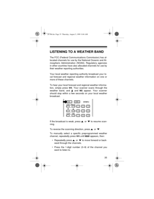 Page 3535
LISTENING TO A WEATHER BAND
The FCC (Federal Communications Commission) has al-
located channels for use by the National Oceanic and At-
mospheric Administration (NOAA). Regulatory agencies
in other countries have also allocated channels for use by
their weather reporting authorities. 
Your local weather reporting authority broadcast your lo-
cal forecast and regional weather information on one or
more of these channels.
To hear your local forecast and regional weather informa-
tion, simply press 
WX....