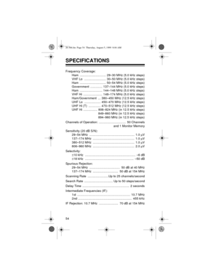 Page 5454
SPECIFICATIONS
Frequency Coverage:
Ham  .............................. 29–30 MHz (5.0 kHz steps)
VHF Lo  ......................... 30–50 MHz (5.0 kHz steps)
Ham  .............................. 50–54 MHz (5.0 kHz steps)
Government  .............. 137–144 MHz (5.0 kHz steps)
Ham  .......................... 144–148 MHz (5.0 kHz steps)
VHF Hi  ...................... 148–174 MHz (5.0 kHz steps)
Ham/Government  ... 380–450 MHz (12.5 kHz steps)
UHF Lo  ................... 450–470 MHz (12.5 kHz steps)
UHF Hi...