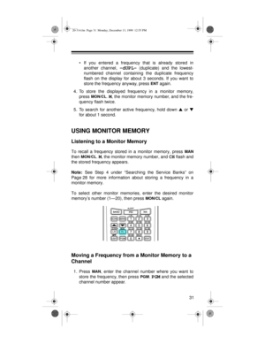 Page 3131
• If you entered a frequency that is already stored in
another channel, 
-dUPL- (duplicate) and the lowest-
numbered channel containing the duplicate frequency
flash on the display for about 3 seconds. If you want to
store the frequency anyway, press 
ENT again.
4. To store the displayed frequency in a monitor memory,
press 
MON/CL. M, the monitor memory number, and the fre-
quency flash twice.
5. To search for another active frequency, hold down s
 or t
for about 1 second.
USING MONITOR MEMORY...