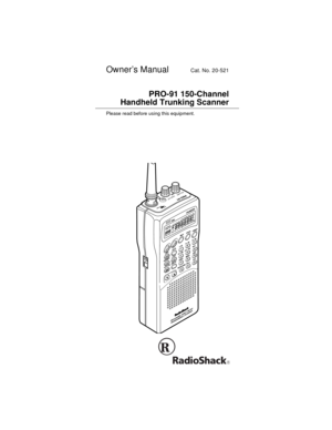Page 1Owner’s ManualCat. No. 20-521
PRO-91 150-Channel
Handheld Trunking Scanner
Please read before using this equipment. 
