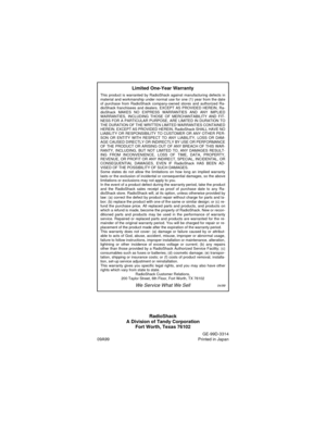 Page 80RadioShack
A Division of Tandy Corporation
Fort Worth, Texas 76102
GE-99D-3314
09A99 Printed in Japan
Limited One-Year Warranty
This product is warranted by RadioShack against manufacturing defects in
material and workmanship under normal use for one (1) year from the date
of purchase from RadioShack company-owned stores and authorized Ra-
dioShack franchisees and dealers. EXCEPT AS PROVIDED HEREIN, Ra-
dioShack MAKES NO EXPRESS WARRANTIES AND ANY IMPLIED
WARRANTIES, INCLUDING THOSE OF MERCHANTABILITY...