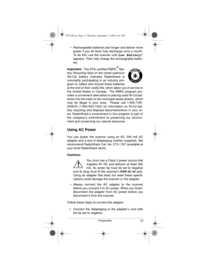 Page 1313Preparation
• Rechargeable batteries last longer and deliver more
power if you let them fully discharge once a month.
To do this, use the scanner until 
Low Battery!
appears. Then fully charge the rechargeable batter-
ies.
Important:
 .The EPA certified RBRC
® Bat-
tery Recycling Seal on the nickel-cadmium
(Ni-Cd) battery indicates RadioShack is
voluntarily participating in an industry pro-
gram to collect and recycle these batteries
at the end of their useful life, when taken out of service in
the...