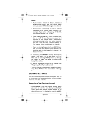 Page 3131Operation
Notes:
• If you made a mistake in Step 3, 
Invalid
Freq
 briefly appears and the scanner beeps
when you press 
ENTER. Start again from Step 3.
• Your scanner automatically rounds the entered
frequency to the nearest valid frequency. For
example, if you enter a frequency of 151.473,
your scanner accepts it as 151.470.
•Press 
FUNC then DELAY/1 to turn the delay func-
tion on or off. To have the scanner pause for 2
seconds on this channel after a transmission
before proceeding to the next...